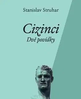 Poézia - antológie Cizinci - Stanislav Struhar