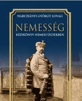 História - ostatné Nemesség - Kézikönyv nemesi ügyekben - György Lovag Marcziányi