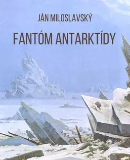 Sci-fi a fantasy Fantóm Antarktídy - Ján Miloslavský