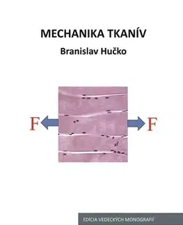 Pre vysoké školy Mechanika tkanív - Branislav Hučko