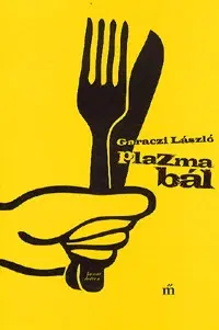 Poézia Plazmabál - László Garaczi