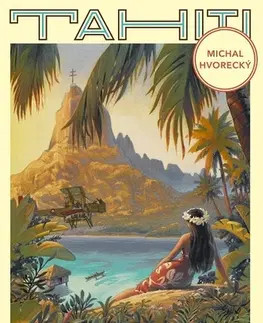 Romantická beletria Tahiti - Michal Hvorecký