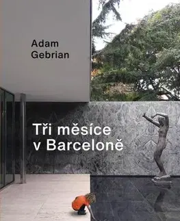 Cestopisy Tři měsíce v Barceloně - Adam Gebrian