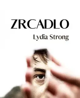 Romantická beletria Zrcadlo - Lydia Strong