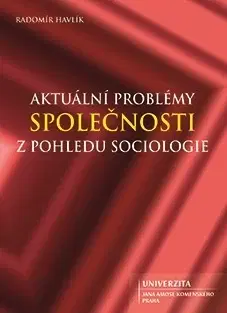 Pre vysoké školy Aktuální problémy společnosti z pohledu sociologie - Radomír Havlík