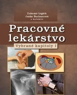 Medicína - ostatné Pracovné lekárstvo - Vybrané kapitoly I. - Kolektív autorov