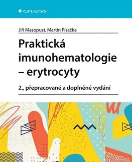 Medicína - ostatné Praktická imunohematologie - erytrocyty, 2. vydanie - Jiří Masopust,Martin Písačka