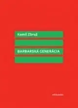 Slovenská poézia Barbarská generácia - Kamil Zbruž