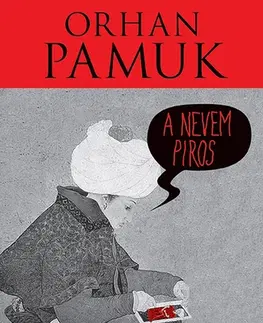 Svetová beletria A nevem Piros - Orhan Pamuk
