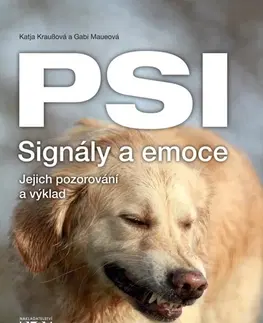 Psy, kynológia Psi. Signály a emoce - Katja Kraussová,Gabi Maueová