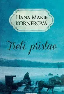 Historické romány Třetí přístav - Hana Marie Körnerová