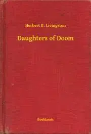 Svetová beletria Daughters of Doom - Livingston Herbert B.