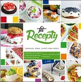 Zdravá výživa, diéty, chudnutie Fit recepty 2. diel - Lucia Wagnerová