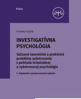 Psychológia, etika Investigatívna psychológia, 3. doplnené a prepracované vydanie - Ondrej Kubík