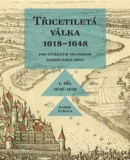 Vojnová literatúra - ostané Třicetiletá válka 1618-1648 - Radek Fukala