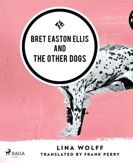 Pre deti a mládež Saga Egmont Bret Easton Ellis and the Other Dogs (EN)