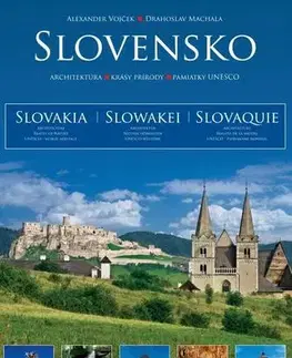 Encyklopédie, obrazové publikácie Slovensko - architektúra - krásy prírody - pamiatky UNESCO - Drahoslav Machala,Alexander Vojček