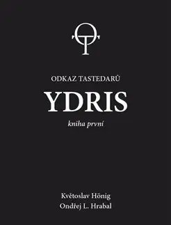 Sci-fi a fantasy Ydris - kniha první - Květoslav Hönig,Ondřej L. Hrabal