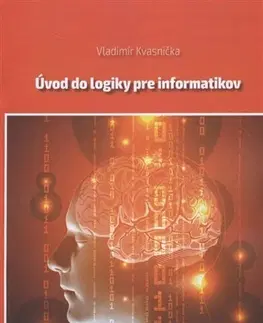 IQ testy, logika Úvod do logiky pre informatikov - Vladimír Kvasnička