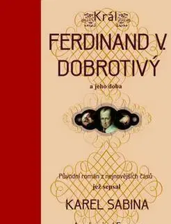 Historické romány Král Ferdinand V. Dobrotivý - Sabina Karel