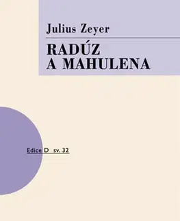 Dráma, divadelné hry, scenáre Radúz a Mahulena, 3. vydání - Julius Zeyer