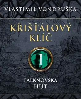 Historické romány Křišťálový klíč - Falknovská huť - Vlastimil Vondruška