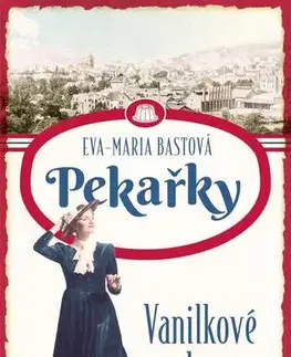 Svetová beletria Pekařky 1: Vanilkové dny - Eva-Maria Bast,Pavla Lutovská