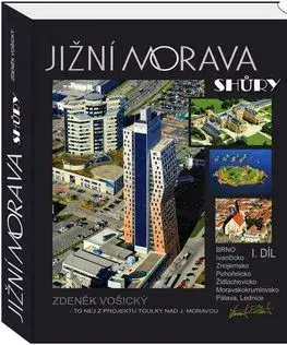 Obrazové publikácie Jižní Morava shůry 1. díl - Zdeněk Vošický