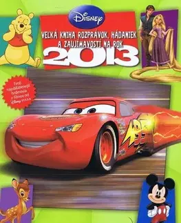 Rozprávky Disney - Veľká kniha rozprávok, hádaniek a zaujímavostí na rok 2013