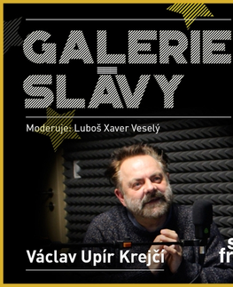 Biografie - ostatné Six Fresh s.r.o. Galerie slávy - Václav Upír Krejčí