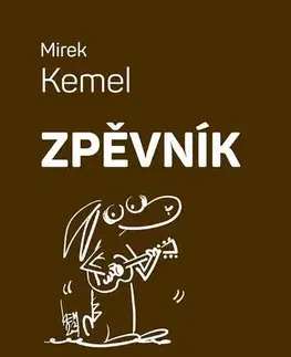 Hudba - noty, spevníky, príručky Zpěvník - Mirek Kemel - Mirek Kemel