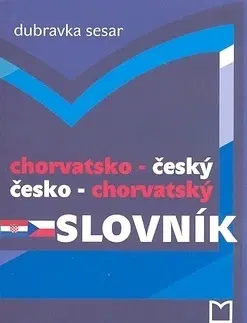 Jazykové učebnice, slovníky Chorvatsko-český, česko-chorvatský slovník - Sesar Dubravka
