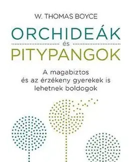 Partnerstvo a rodičovstvo - ostatné Orchideák és pitypangok - W. Thomas Boyce