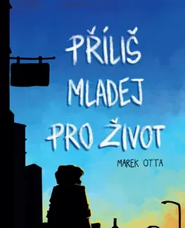 Česká beletria Příliš mladej pro život - Marek Otta
