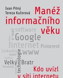 Počítačová literatúra - ostatné Manéž informačního věku - Ivan Pilný