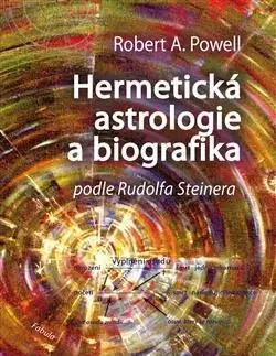 Astrológia, horoskopy, snáre Hermetická astrologie a biografika - Robert A. Powell,Rudolf Prix