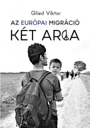 Sociológia, etnológia Az európai migráció két arca - Glied Viktor