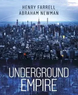 Politológia Underground Empire - Henry Farrell,Abraham Newman