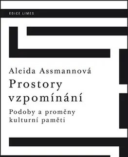 Sociológia, etnológia Prostory vzpomínání - Aleida Assmannová