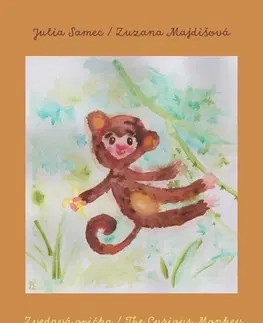 Pre deti a mládež - ostatné Zvedavá opička / The Curious Monkey - Julia Samec,Zuzana Majdišová