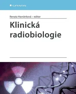 Medicína - ostatné Klinická radiobiologie - Renata Havránková,Kolektív autorov
