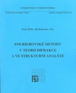 Pre vysoké školy Fourierovské metody v teorii difrakce a ve strukturní analýze - Jiří Komrska