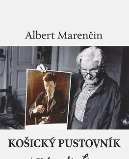 Eseje, úvahy, štúdie Košický pustovník - Albert Marenčin