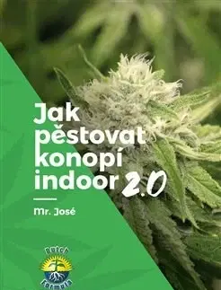 Záhrada - Ostatné Jak pěstovat konopí indoor 2.0 - Mr.José
