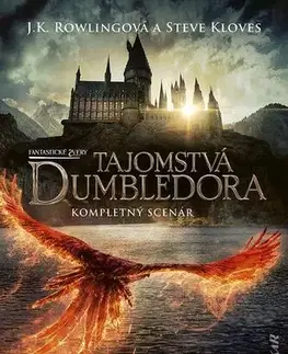 Sci-fi a fantasy Fantastické zvery: Tajomstvá Dumbledora – kompletný scenár - J.K. Rowlingová,Steve Kloves