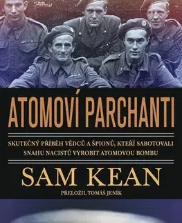 Druhá svetová vojna Atomoví parchanti - Sam Kean