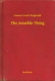 Svetová beletria The Sensible Thing - Francis Scott Fitzgerald