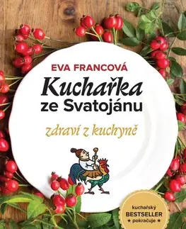 Kuchárky - ostatné Kuchařka ze Svatojánu zdraví z kuchyně - Eva Francová