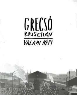 Novely, poviedky, antológie Valami népi - Krisztián Grecsó