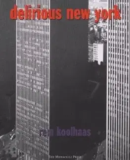 Architektúra Delirious New York - Rem Koolhaas